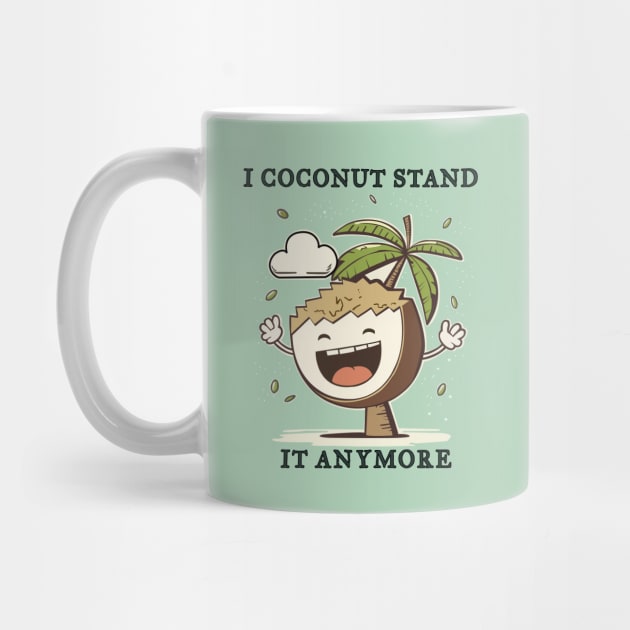 I Coconut Stand It Anymore Funny Pun by Oh My Pun